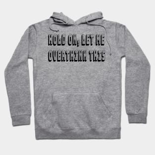 overthinker Hoodie